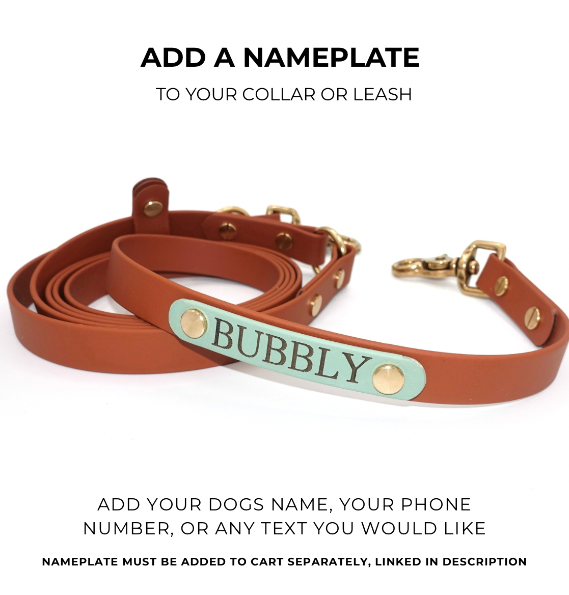 Brown dog collar and leash with a nameplate on a white background. Text on image reads: Add a nameplate to your collar or leash. Add your dogs name, your phone number, or any text you'd like.